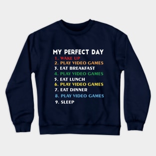 My Perfect Day Video Games Funny Cool Gamer Tee Gift Crewneck Sweatshirt